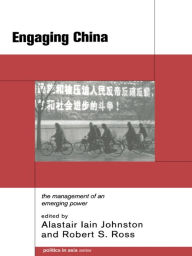 Title: Engaging China: The Management of an Emerging Power, Author: Alastair Iain Johnston
