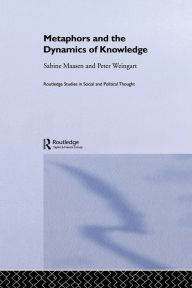 Title: Metaphor and the Dynamics of Knowledge, Author: Sabine Maasen