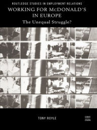 Title: Working for McDonald's in Europe: The Unequal Struggle, Author: Tony Royle