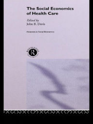 Title: The Social Economics of Health Care, Author: John B Davis