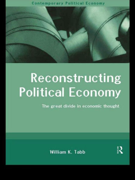 Reconstructing Political Economy: The Great Divide in Economic Thought