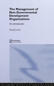 Title: The Management of Non-Governmental Development Organizations: An Introduction, Author: David Lewis
