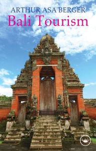 Title: Bali Tourism, Author: Arthur Asa Berger