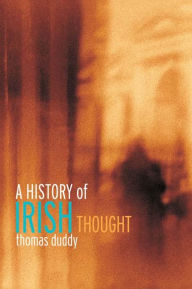 Title: A History of Irish Thought, Author: Thomas Duddy