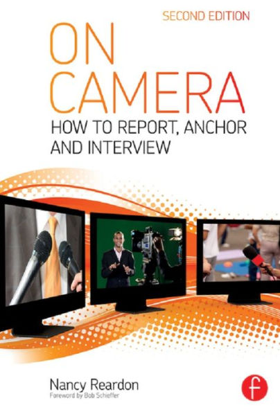 On Camera: How To Report, Anchor & Interview