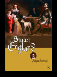 Title: Stuart England, Author: Angus Stroud