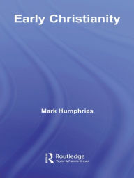 Title: Early Christianity, Author: Mark Humphries