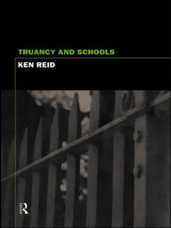 Title: Truancy and Schools, Author: Ken Reid