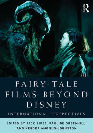 Title: Fairy-Tale Films Beyond Disney: International Perspectives, Author: Jack Zipes