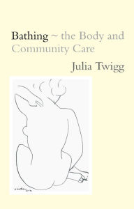 Title: Bathing - the Body and Community Care, Author: Julia Twigg