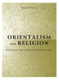 Title: Orientalism and Religion: Post-Colonial Theory, India and 