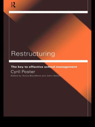 Title: Restructuring: The Key to Effective School Management, Author: Cyril Poster