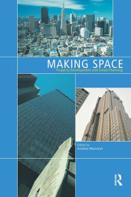 Title: Making Space: Property Development and Urban Planning, Author: Andrew MacLaran