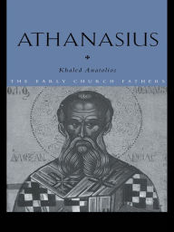 Title: Athanasius, Author: Khaled Anatolios