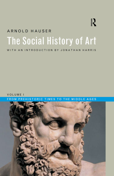 Social History of Art, Volume 1: From Prehistoric Times to the Middle Ages