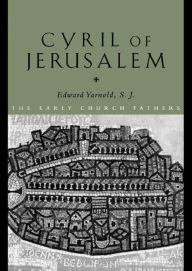 Title: Cyril of Jerusalem, Author: E.J. Yarnold S.J.