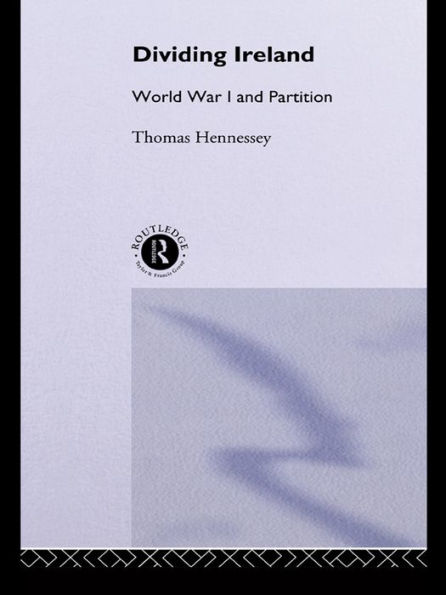 Dividing Ireland: World War One and Partition