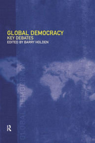 Title: Global Democracy: Key Debates, Author: Barry Holden