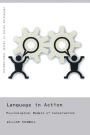 Language in Action: Psychological Models of Conversation