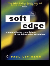 Title: Soft Edge:Nat Hist&Future Info, Author: Paul Levinson