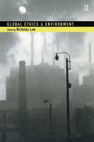 Title: Global Ethics and Environment, Author: Nicholas Low