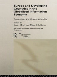 Title: Europe and Developing Countries in the Globalized Information Economy: Employment and Distance Education, Author: Maria Ines Bastos