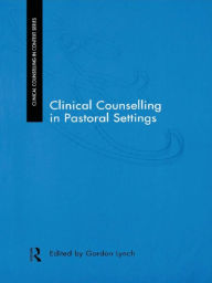 Title: Clinical Counselling in Pastoral Settings, Author: Gordon Lynch