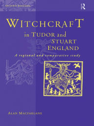 Title: Witchcraft in Tudor and Stuart England, Author: Alan MacFarlane