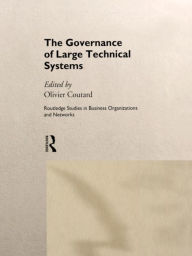Title: The Governance of Large Technical Systems, Author: Olivier Coutard