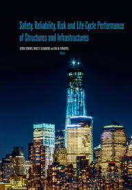 Title: Safety, Reliability, Risk and Life-Cycle Performance of Structures and Infrastructures, Author: George Deodatis