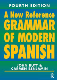 Title: A New Reference Grammar of Modern Spanish, 4th edition, Author: John B. Butt
