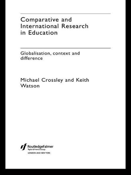 Comparative and International Research In Education: Globalisation, Context and Difference