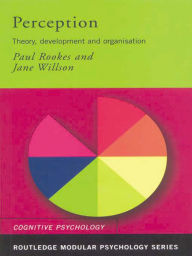 Title: Perception: Theory, Development and Organisation, Author: Paul Rookes