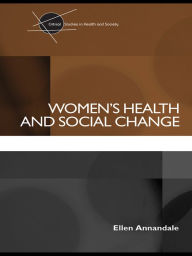 Title: Women's Health and Social Change, Author: Ellen Annandale