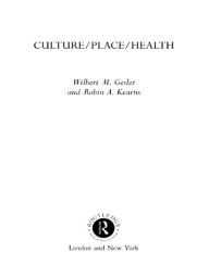 Title: Culture/Place/Health, Author: Wilbert M. Gesler