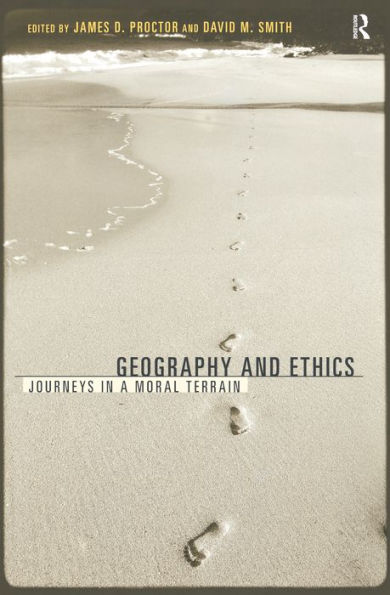 Geography and Ethics: Journeys in a Moral Terrain