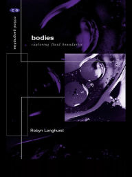 Title: Bodies: Exploring Fluid Boundaries, Author: Robyn Longhurst