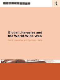 Title: Global Literacies and the World Wide Web, Author: Gail E. Hawisher