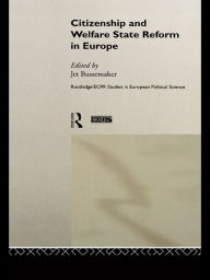 Title: Citizenship and Welfare State Reform in Europe, Author: Jet Bussemaker