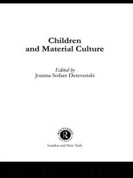 Title: Children and Material Culture, Author: Joanna Sofaer Derevenski