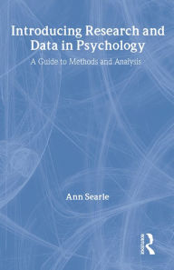 Title: Introducing Research and Data in Psychology: A Guide to Methods and Analysis, Author: Ann Searle