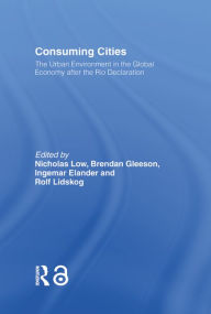 Title: Consuming Cities: The Urban Environment in the Global Economy after Rio, Author: Ingemar Elander