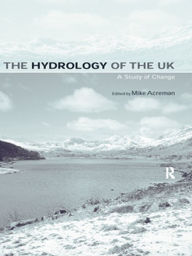 Title: The Hydrology of the UK: A Study of Change, Author: Mike Acreman