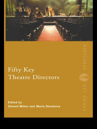 Title: Fifty Key Theatre Directors, Author: Shomit Mitter