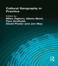 Title: CULTURAL GEOGRAPHY IN PRACTICE, Author: Miles Ogborn