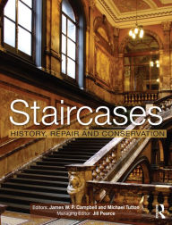 Title: Staircases: History, Repair and Conservation, Author: James W. P. Campbell