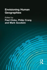 Title: Envisioning Human Geographies, Author: Paul Cloke