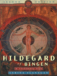 Title: Hildegard of Bingen: A Visionary Life, Author: Sabina Flanagan