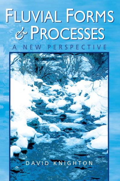 Fluvial Forms and Processes: A New Perspective