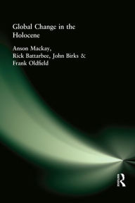 Title: Global Change in the Holocene, Author: John Birks